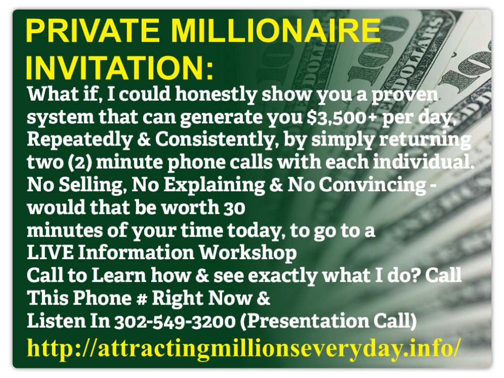 By Private Invitation Only! Building Your Activity With A Laptop And Using A Cell Phone To Call Your Prospects! Do You Really Want To Generate More CASH? If Yes, Then Join Us Today! Join Us Also On This Live Information Workshop Call That Is Now, In Session! Call This # 302-549-3200 